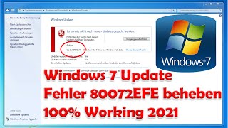 Windows 7 Update Fehler 80072EFE beheben  100 Working  2021  Deutsch [upl. by Vargas921]