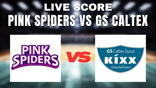 PINK SPIDERS VS GS CALTEX  liga voli korea wanita 13022025  LIVE SCORE [upl. by Tonina]