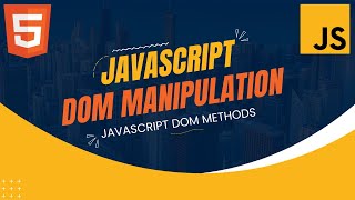 JavaScript DOM Manipulation  JavaScript DOM Methods Tutorial [upl. by Duke]