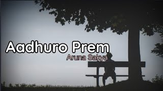 Adhuro PremFemale VersionAruna SakyaLyrics [upl. by Onitram]