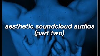 aesthetic soundcloud edit audios 2 [upl. by Xyno62]