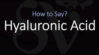 How to Pronounce Hyaluronic Acid CORRECTLY [upl. by Anar]