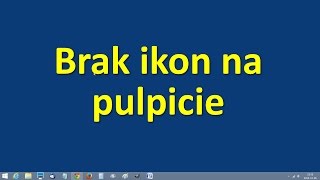 Brak ikon na pulpicie w Windows  rozwiązanie [upl. by Culosio]