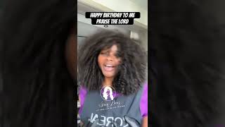 Happy birthday to me  PRAISE THE LORD birthday girl [upl. by Suirtemed]