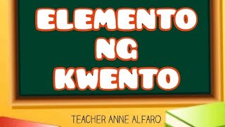 MGA ELEMENTO NG KWENTO [upl. by Livvy294]