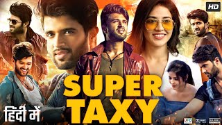 Super Taxi Full Movie In Hindi Dubbed  Vijay Deverakonda  Priyanka Jawalkar  Review amp Facts HD [upl. by Ylicec742]