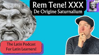 Learn Latin with Podcasts Rem Tene 30 De Origine Saturnalium [upl. by Iover844]