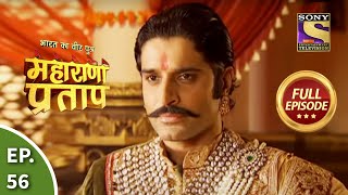 Bharat Ka Veer Putra  Maharana Pratap  भारत का वीर पुत्र  महाराणा प्रताप  Ep 56  Full Episode [upl. by Trini]