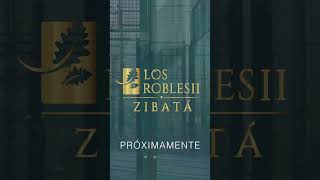 Los Robles Zibatá  Abril 2024 PRÓXIMAMENTE [upl. by Kirbie]