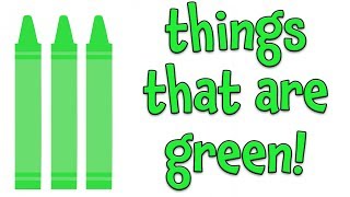 Things that are Green  Learning Colors for Kids [upl. by Stoller]