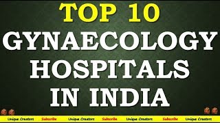 Top 10 Best Gynecology Hospitals in India  Unique Creators [upl. by Lin]