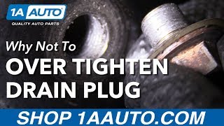 Why You Should Never Over Tighten A Drain Plug [upl. by Guthrey]