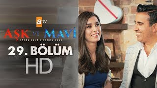 Aşk ve Mavi 29 Bölüm  atv [upl. by Pillihp]