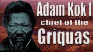 Adam Kok Chief of the Griquas [upl. by Nivac]