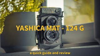 Yashica Mat  124 G Basic Guide and Review [upl. by Treharne]