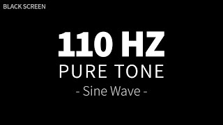 110 Hz Pure Tone  Sine Wave  Healing Frequency Sound Meditation  4 Hours BLACK SCREEN [upl. by Leupold]