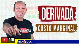 CUSTO MARGINAL DE UMA FUNÇÃO  DERIVADA [upl. by Anilac152]