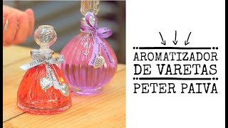 Aromatizador de Varetas  Peter Paiva [upl. by Xuagram106]