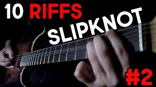 TOP 10 SLIPKNOT RIFFS 2 [upl. by Wadell]