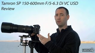 Tamron SP 150600mm F563 Di VC USD Review [upl. by Kyriako816]