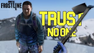 DayZ Frostline  Trust Nobody [upl. by Diego519]