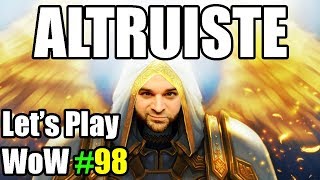 ALTRUISTE  Mamoky  Lets Play World of Warcraft  Episode 98 FR [upl. by Wong975]