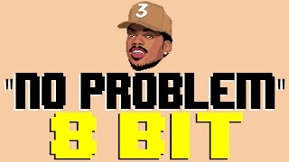 No Problem 8 Bit Tribute to Chance The Rapper  8 Bit Universe [upl. by Jordison]