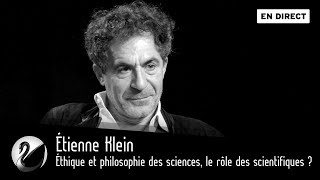 Étienne Klein  Éthique et philosophie des sciences le rôle des scientifiques  EN DIRECT [upl. by Leimaj]