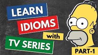 Learn English Idioms with TV Series amp Movies  10 Most Common English Idioms  Part 1 [upl. by Friedberg833]