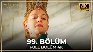 Muhteşem Yüzyıl 99 Bölüm 4K [upl. by Ellenig]