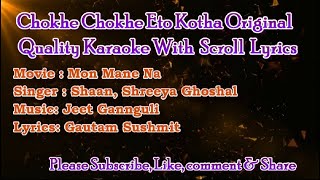 Chokhe Chokhe Eto Kotha Original Karaoke With Scroll Lyrics [upl. by Hamel]