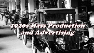 History Brief Mass Production and Advertising in the 1920s [upl. by Neda]