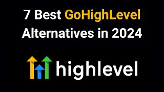 7 Best GoHighLevel Alternatives for 2024 Ranked by Categories [upl. by Guthrie]