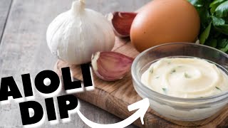 Easy AIOLI Dip Recipe  My favourite garlic sauce of all time [upl. by Atsiuqal]