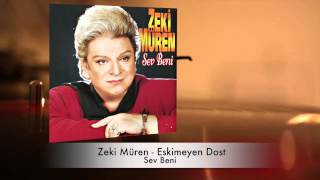 Zeki Müren  Eskimeyen Dost [upl. by Sarene]