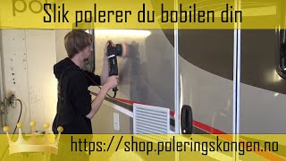 Slik polerer du bobilen din [upl. by Hoopen]