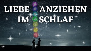 Liebe finden anziehen amp manifestieren im Schlaf ❤️ Seelenpartner amp Herzensmenschen Meditation [upl. by Aurel]