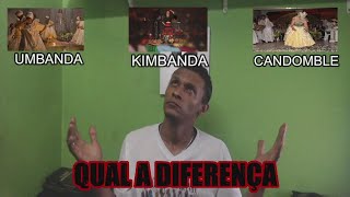 UMBANDA KIMBANDA E CANDOMBLE QUAL A REAL DIFERENÇA [upl. by Nelluc]