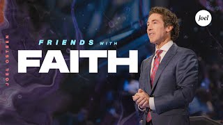 Friends With Faith  Joel Osteen [upl. by Trey]