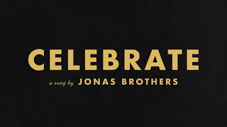 Jonas Brothers  Celebrate Official Lyric Video [upl. by Aelgna]