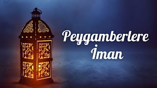 Peygamberlere İman  İman Esasları [upl. by Webster]