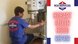 Rox Services │ Repair │ Hobart Mixer H600 [upl. by Ahteres]