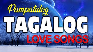 Pampatulog Opm Tagalog Love Songs Nonstop With Lyrics  Soulful Opm Love Songs Playlist 2021 [upl. by Kennith]