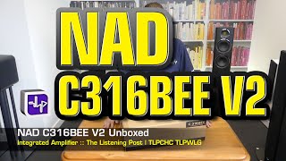 NAD C316BEE V2 Integrated Amplifier Unboxed  The Listening Post  TLPCHC TLPWLG [upl. by Fionna]