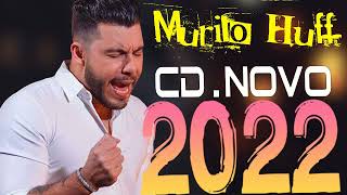 Murilo Huff Cd Completo 2022  As Mais Tocadas do M u r i l o Huff 2022 [upl. by Zins]