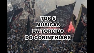 TOP 5 Músicas da Torcida do Corinthians [upl. by Laekim]