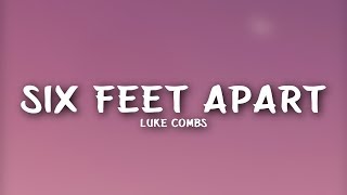 Luke Combs  Six Feet Apart Lyrics [upl. by Koy]