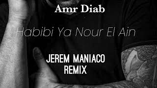 Amr Diab  habibi ya nour el ain  Remix Jerem Maniaco [upl. by Floeter]