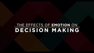 The Effects of Emotions on Decision Making [upl. by Home868]