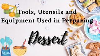 Tools Utensils and Equipment needed in preparing desserts  Cookery  TLE  Ms Arl [upl. by Eirac]